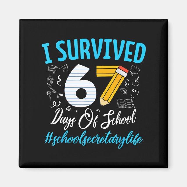 Aimant Secretary Survived 67 Days Of School Humor Design  (Devant)