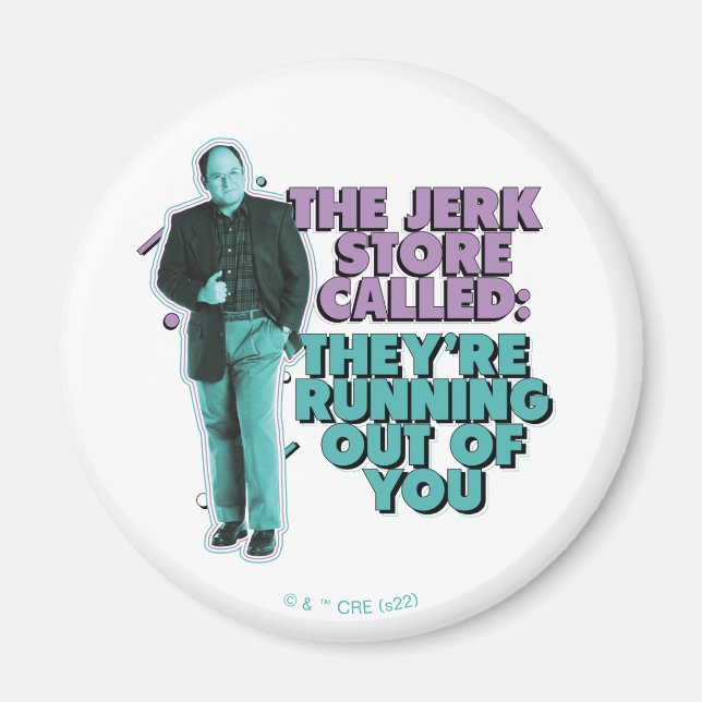 Aimant Seinfeld | George Costanza "The Jerk Store Called" (Devant)