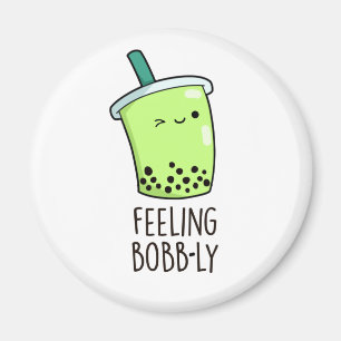 Aimant Sentiment Bobb-ly drôle Boba Tea Pun