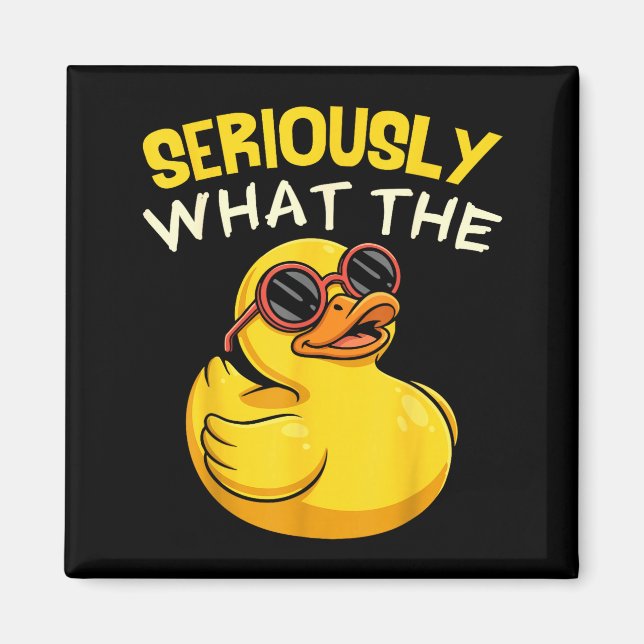 Aimant Seriously What The Funny Duck For Men Women Cool A (Devant)