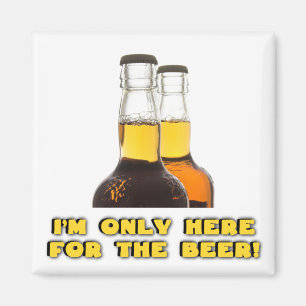 Aimant Seulement ici pour la BIÈRE !