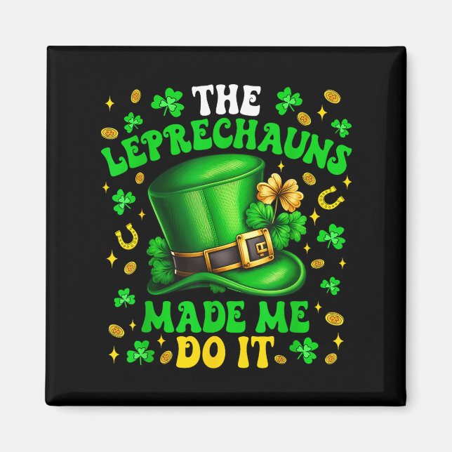 Aimant Shamrock Leprechauns Made Me Do It St Patrick's Da (Devant)