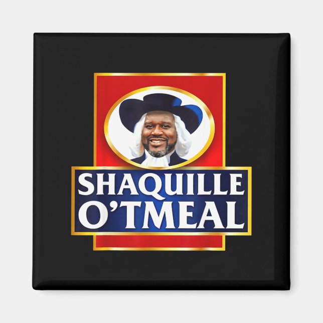 Aimant Shaquille Oatmeal Funny Meme  (Devant)