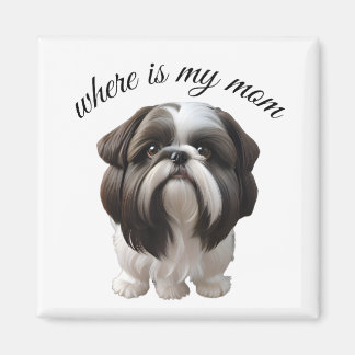 Aimant Shih Tzu - Où Est Ma Mère