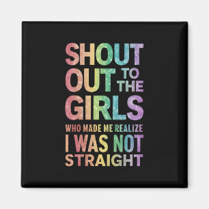 Aimant Shout To The Girls Gay pride Rainbow Flag LGBT