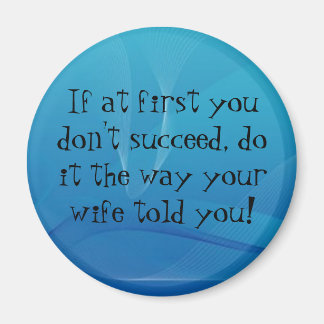 Aimant Si au début vous ne réussissez pas...