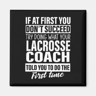 Aimant Si au début vous ne réussissez pas Lacrosse Coach