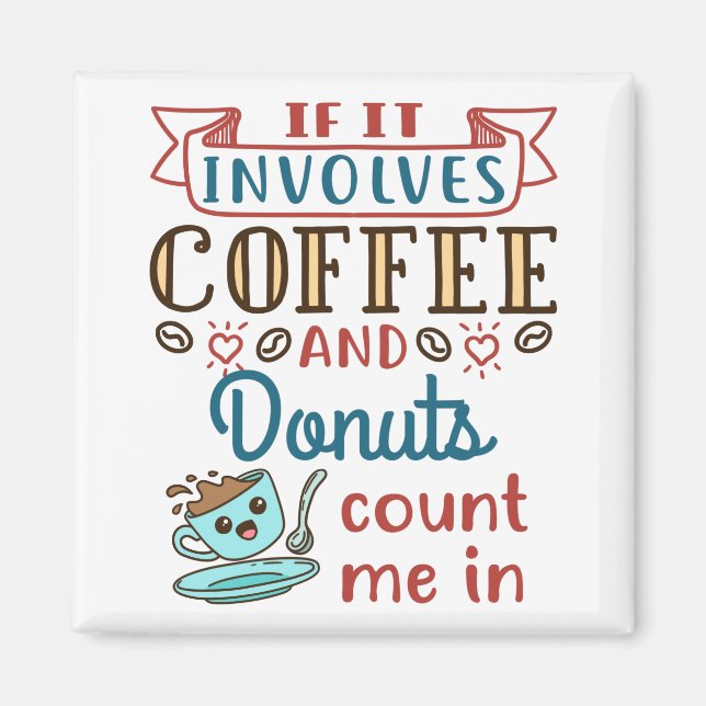 Aimant Si ça implique du café et des beignets, comptez-mo (Devant)