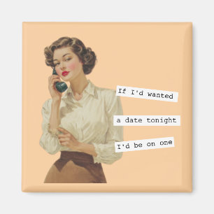 Aimant Si j'avais voulu une snarky femme de rendez-vous
