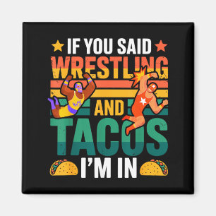 Aimant Si vous avez dit la lutte et les tacos dans Funny 