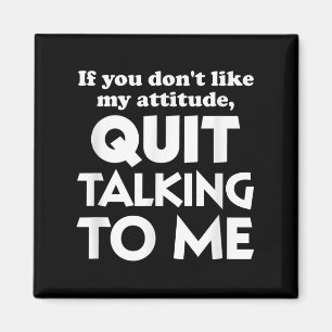 Aimant Si Vous N'Aimez Pas Mon Attitude Cessez De Me Pren
