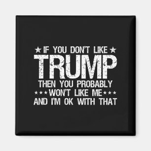 Aimant Si vous n'aimez pas Trump alors vous ne m'aimerez
