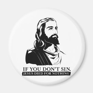 Aimant Si vous pas sin, Jésus est mort pour rien