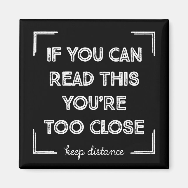 Aimant Si Vous Pouvez Lire Cela, Vous Êtes Trop Près. (Devant)