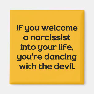 Aimant Si vous souhaitez la bienvenue à un Narcissist