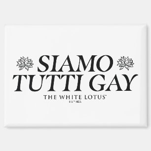 Aimant Siamo Tutti Gay - Le Lotus Blanc