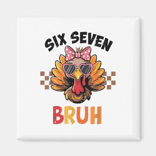 Aimant Six Seven Bruh 67 Mème Mignon Enfant Fille Dinde M