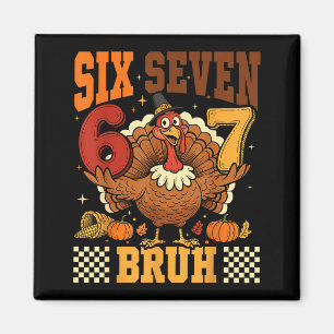 Aimant Six Seven Bruh 6 7 Mème Dinde de Thanksgiving Garç