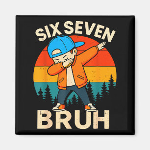 Aimant Six Seven Bruh 6 7 Numéro 67 Mème Dab Dabbing Garç