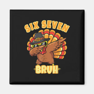 Aimant Six Seven Bruh Dabbing Dinde de Thanksgiving 67 Me