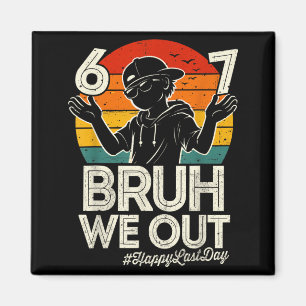 Aimant Six Seven Bruh dehors dernier jour d'école 67 Meme