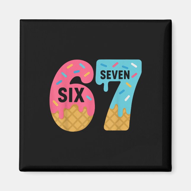 Aimant Six Seven Glace Drip Cool Meme 67 Drôle Drippi (Devant)