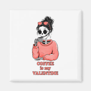 Aimant Skeleton Coffee Est Mon Valentine Funny Valentines