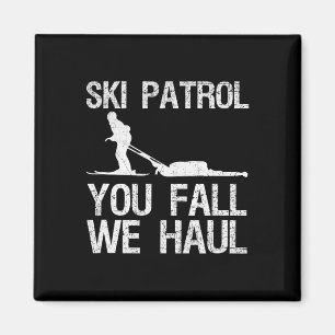Aimant Ski Patrol You Fall We Haul Ski Winter