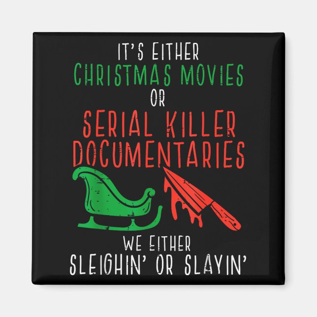 Aimant Sleighin Or Slayin Christmas Movie Funny Xmas Men  (Devant)