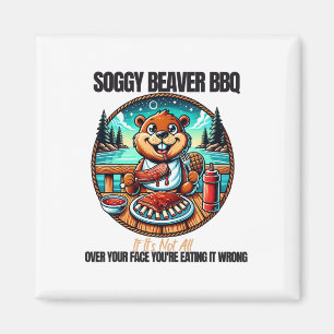 Aimant Soggy Beaver Bbq Si ce n'est pas tout sur votre vi