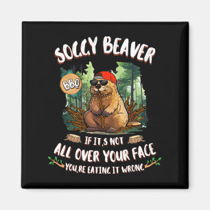 Aimant Soggy Beaver Bbq Si ce n'est pas tout sur votre vi