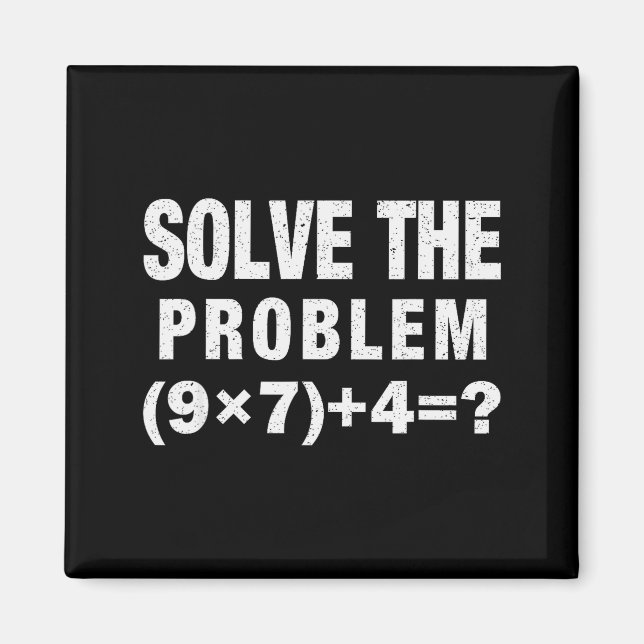 Aimant Solve The Problem (9×7)+4=_ Funny Math Teacher  (Devant)