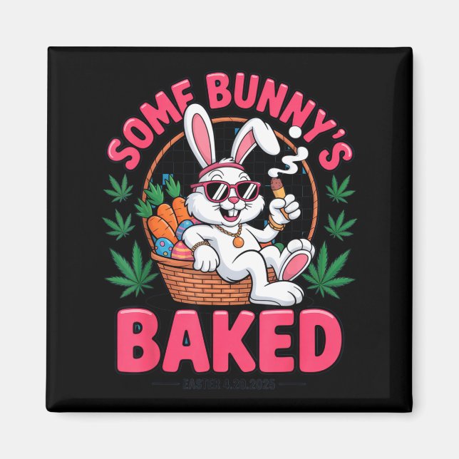 Aimant Some Bunnys Baked Easter 2025 Chill Funny Stoner T (Devant)