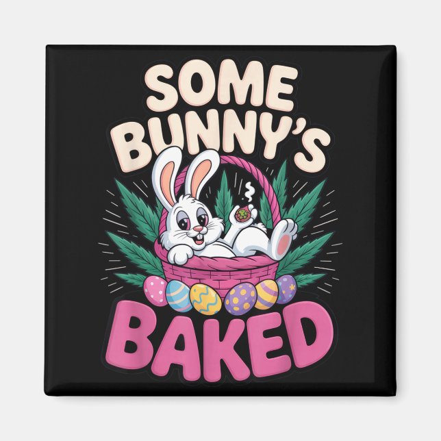 Aimant Some Bunnys Baked Funny Easter Stoner Humor For  (Devant)