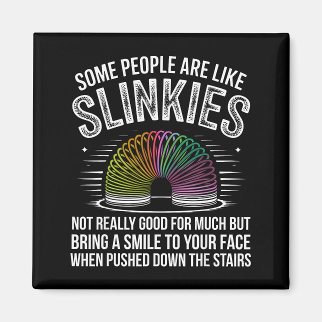 Aimant Some People Are Like Slinkies Funny Humor Retro Sa (Devant)