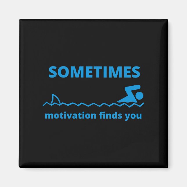 Aimant Sometimes Motivation Finds You Funny Quote Shark  (Devant)