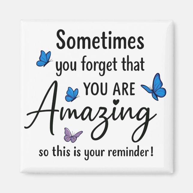 Aimant Sometimes You Forget You Are Amazing (Devant)