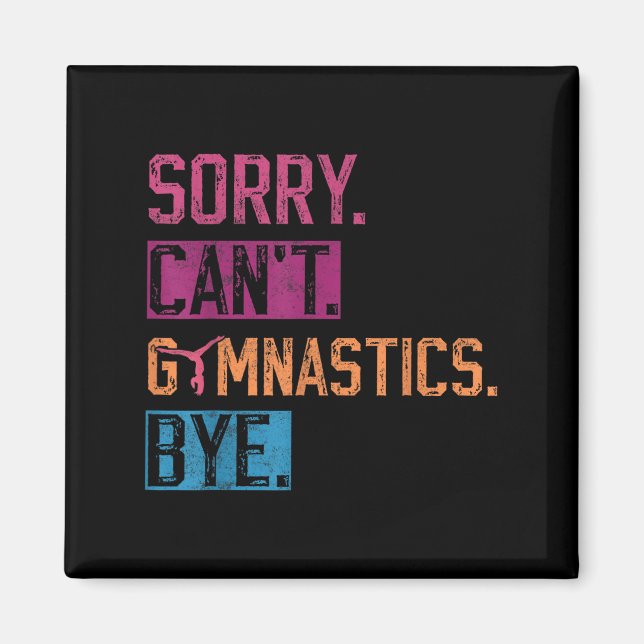 Aimant Sorry Can't Gymnastics Bye Funny Gymnastics Player (Devant)