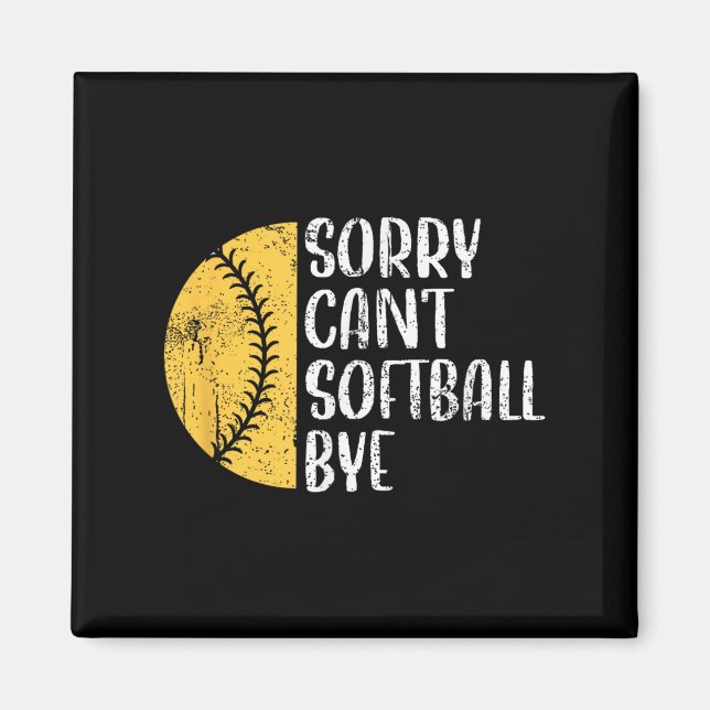 Aimant Sorry Can't Softball Bye Softball Player  (Devant)