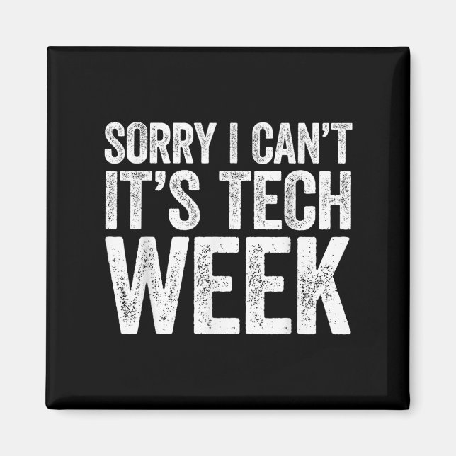 Aimant Sorry I Can't It's Tech Week Shirt Theatre Rehears (Devant)