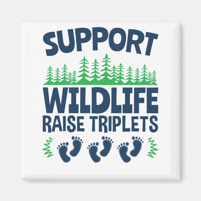 Aimant Soutenez la faune élever des triplets drôle Triple (Devant)