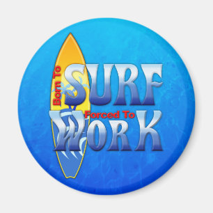 Aimant Soutenu pour surfer obligatoire pour travailler