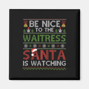 Aimant Soyez Gentil Avec La Serveuse Père Noël Regarde Ch