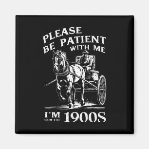 Aimant Soyez Patient Avec Moi Je Suis Des Années 1900 Vin