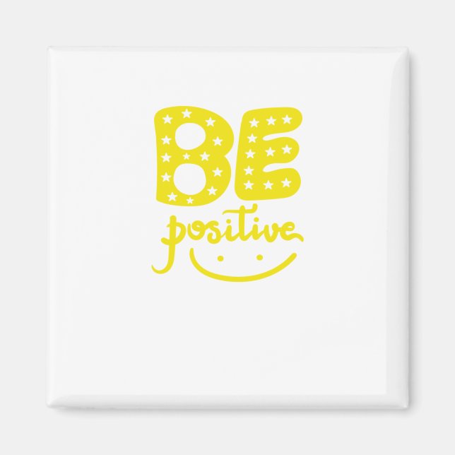 Aimant Soyez Positif, afin que la vie puisse être Belle (Devant)