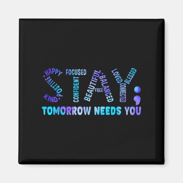 Aimant Stay Tomorrow Needs You Suicide Prevention Awarene (Devant)
