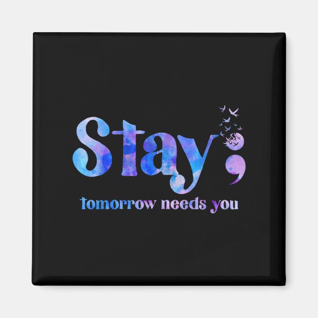 Aimant Stay Tomorrow Needs You Suicide Prevention Awarene (Devant)
