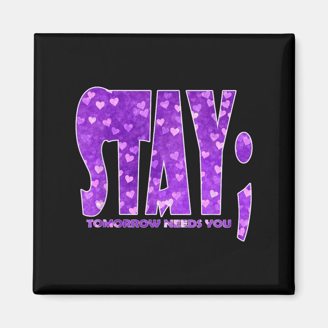 Aimant Stay Tomorrow Needs You Suicide Prevention Awarene (Devant)