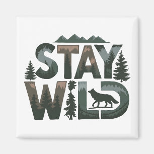 Aimant Stay Wild - Conception inspirée de la nature