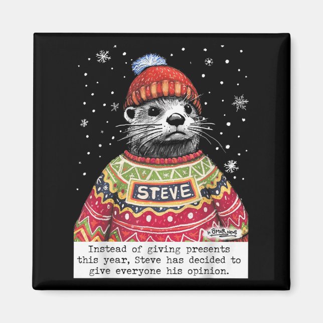 Aimant Steve Otter Instead Of Giving Presents This Year  (Devant)